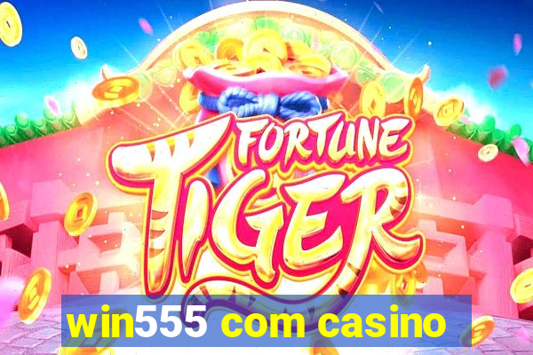 win555 com casino